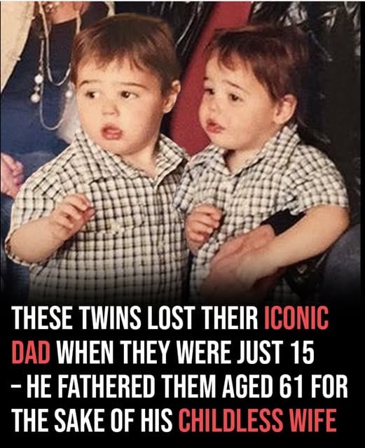These twins lost their iconic dad when they were just 15 – He fathered them aged 61 for the sake of his childless wife
