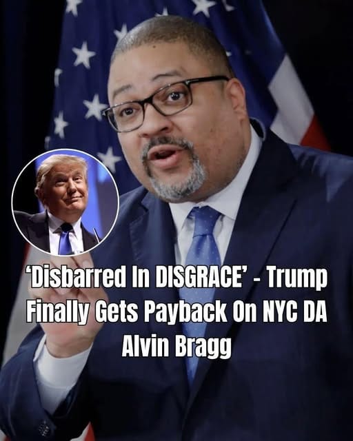 “Disbarred In DISGRACE – Trump Finally Gets Payback On NYC DA Alvin Bragg