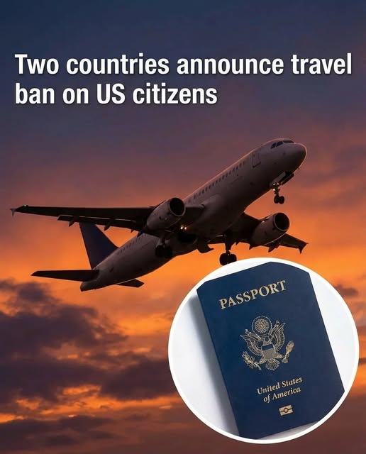 Two Countries Revise Entry Requirements for US Travelers, Reflecting Changes in Global Travel!