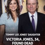 Tommy Lee Jones Daughter Victoria Jones, 34, Found Dead at Hotel!