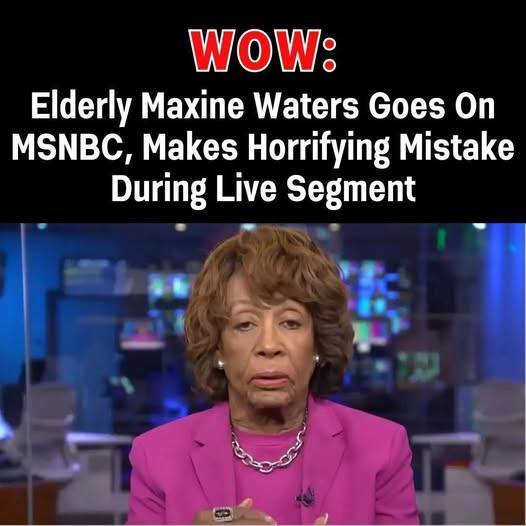 Maxine Waters Criticized After Major Blunder in Live MSNBC Appearance