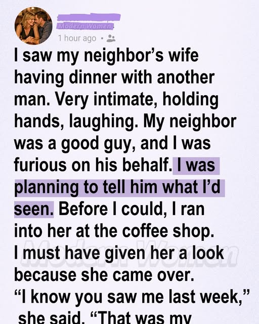 I Was Ready to Expose My Neighbors Wife for Cheating, Then She Told Me the Truth That Broke